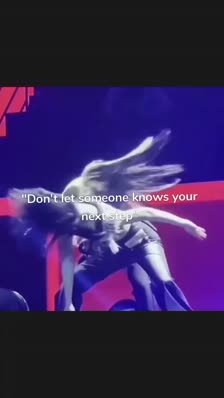 "Don't let someone knows your next step"